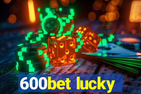 600bet lucky